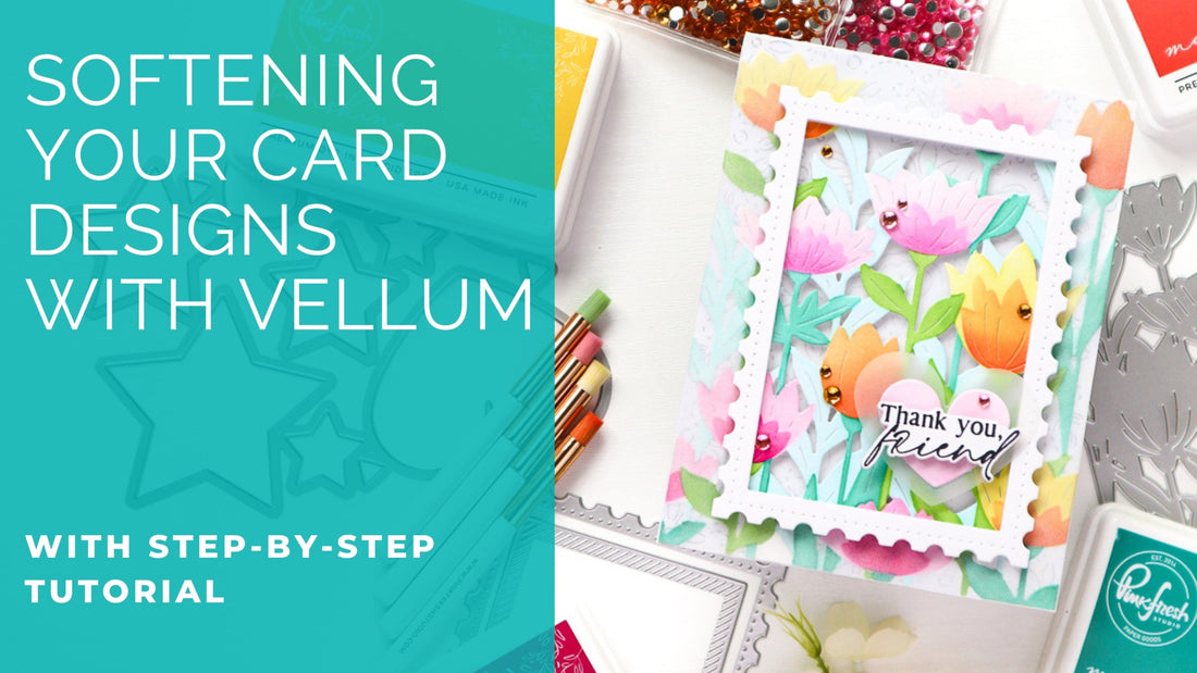 Framed-Up Floral Field - Softening the Edges with Vellum | TaeEun Yoo