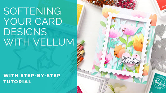 Framed-Up Floral Field - Softening the Edges with Vellum | TaeEun Yoo