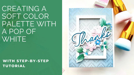 Soft Color Palette with a Pop of White | Stephanie Guse