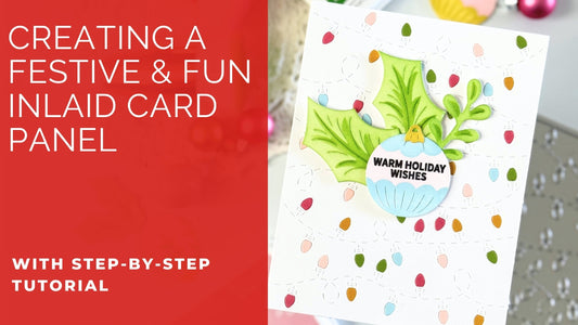 Creating a Festive & Fun Inlaid Card Panel | Dana Kirby