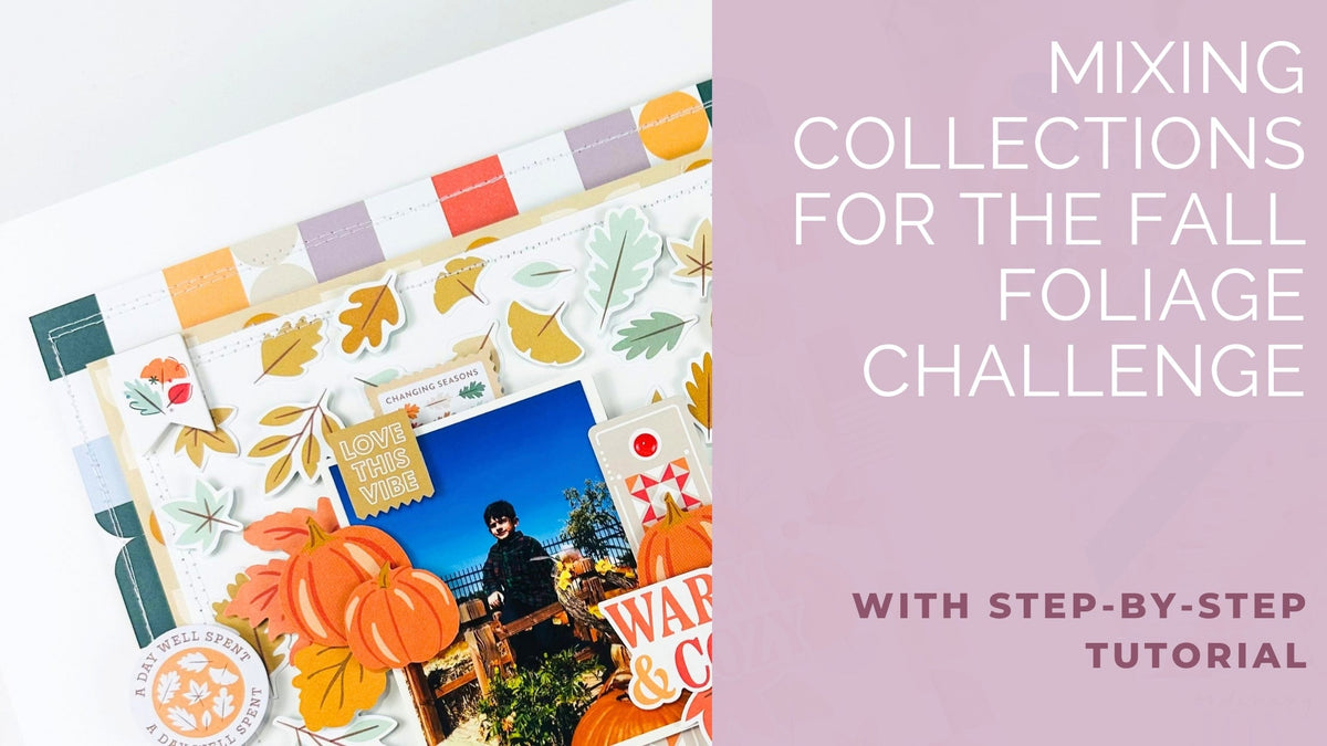 Fall Foliage Challenge Inspiration: Mixing Two Collections