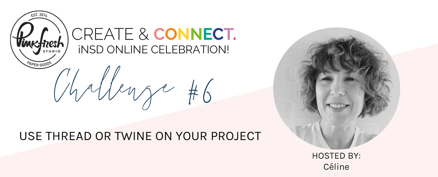 iNSD Challenge #6 - Thread/Twine with Céline