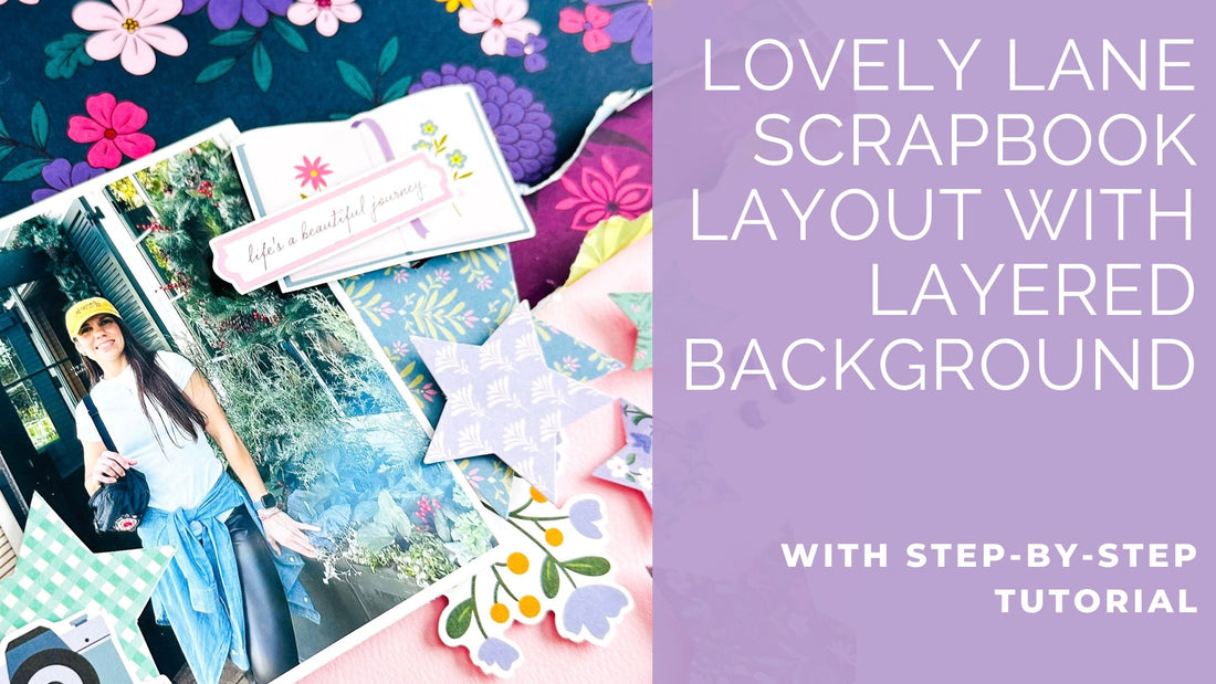 Lovely Lane Scrapbook Layout with Layered Background | Karlla Dauer