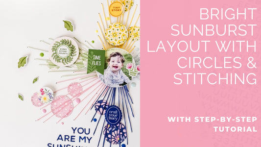 Stitched Sunburst Layout with Crafted Moments | Susi Becerra