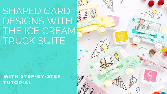 Shaped Card Designs with Ice Cream Truck Suite | Raquel Arribas
