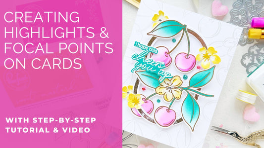 Creating Highlights & Focal Points on Cards | Kathleen Schmelz