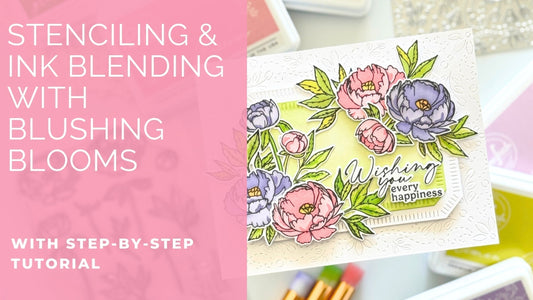 Stenciling and Ink Blending with Blushing Blooms | Dana Kirby