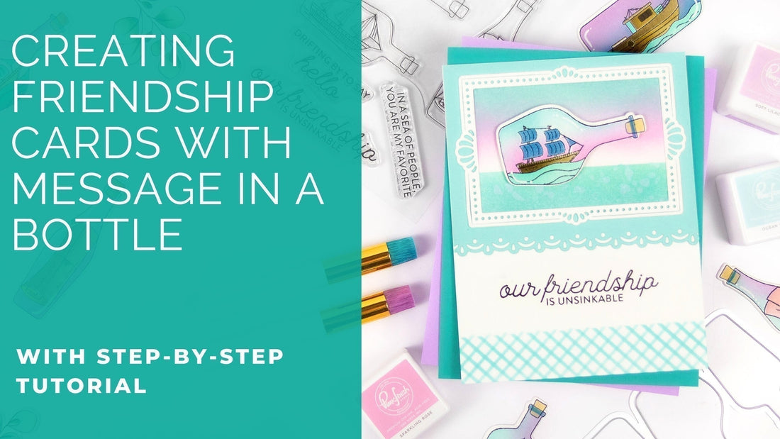 Creating Friendship Cards With Message In A Bottle | Rachel Alvarado