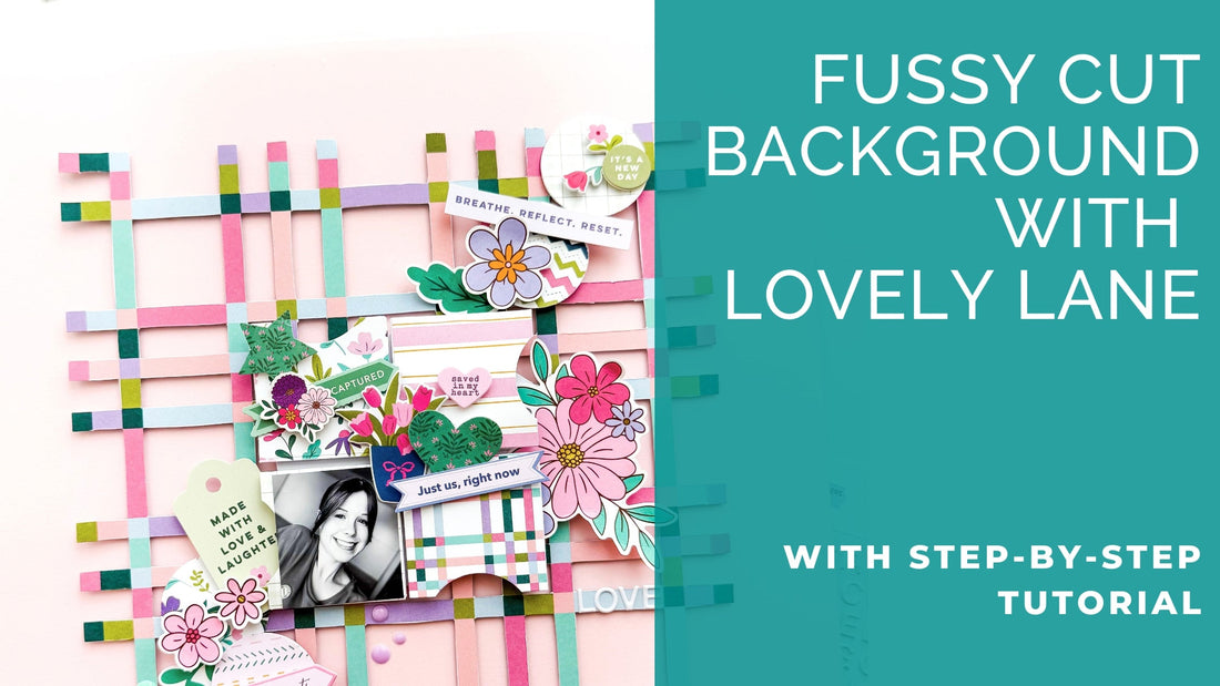 Fussy Cut Background with Lovely Lane | Kerstin Scheidler