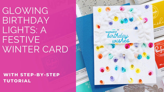 Glowing Birthday Lights: A Festive Winter Card | Jody Morrow