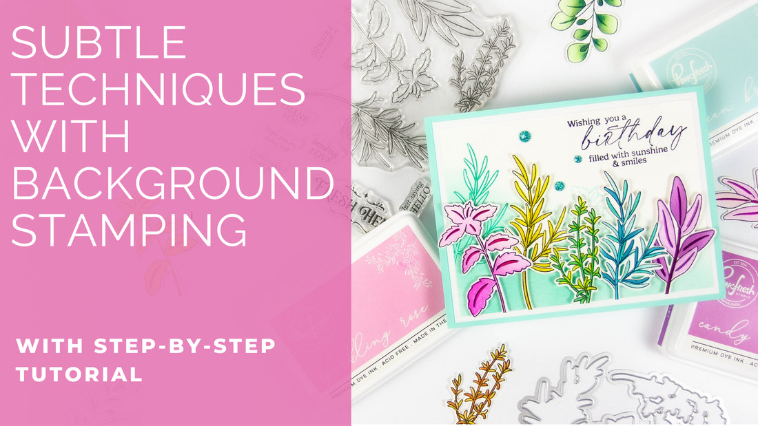 Subtle Techniques with Background Stamping | Rachel Alvarado