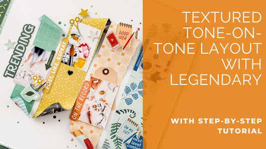Tone-on-Tone Layout using Legendary | Susi Becerra