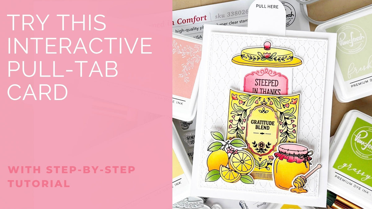 Interactive Pull-Tab Card with Steeped in Comfort