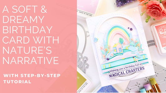 Soft & Dreamy Birthday Card with Nature’s Narrative suite | TaeEun Yoo