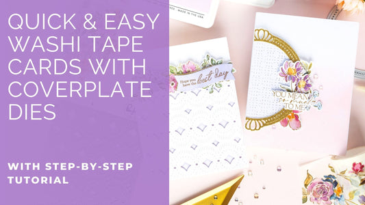 Combining Washi Tapes + Coverplate Dies for Quick Cards | Kathleen Schmelz
