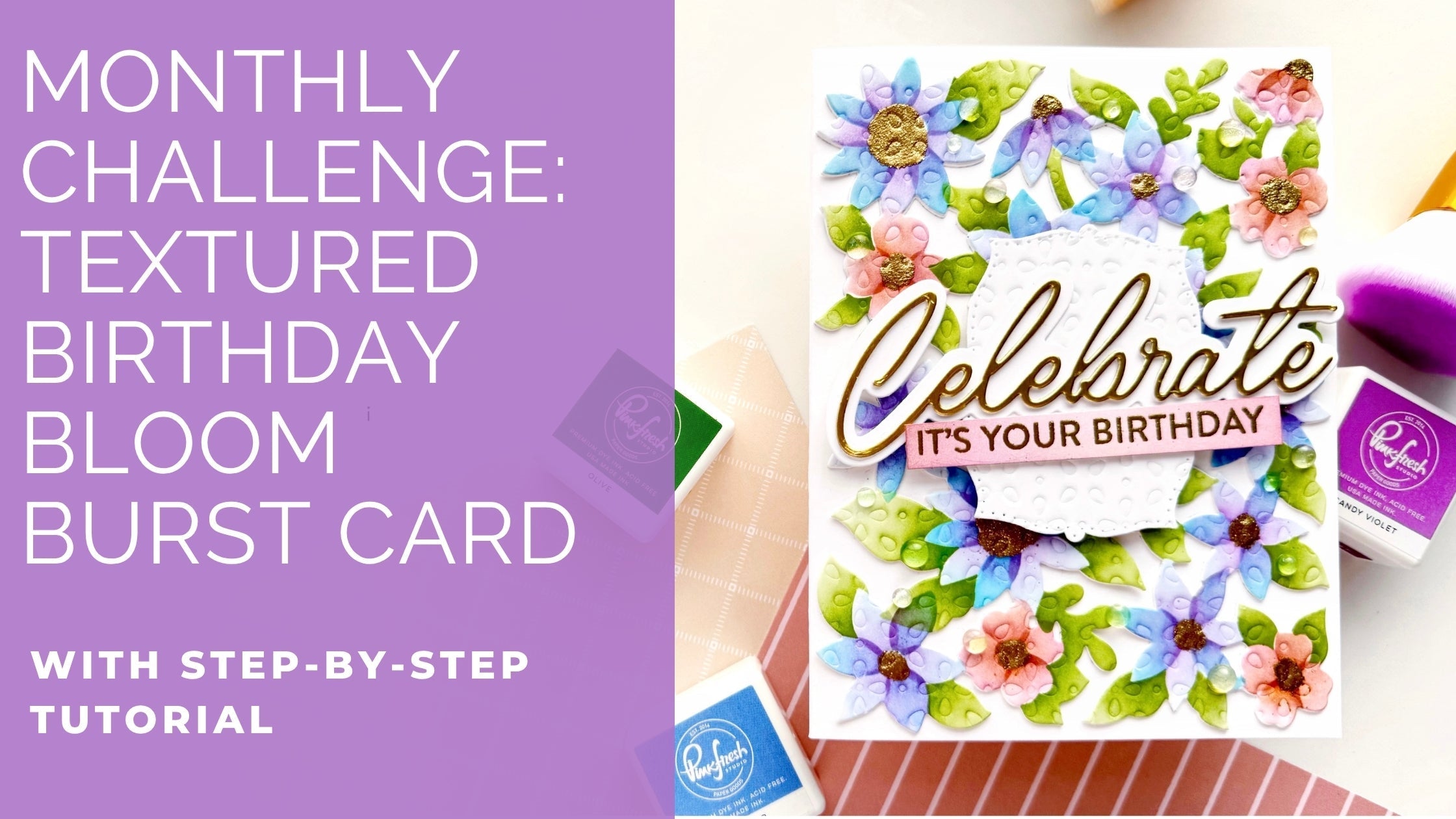 Birthday Bloom Burst Card featuring Texture and Shine | Stephanie Guse ...