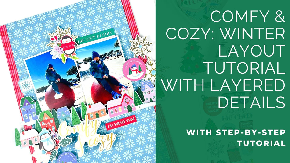 Comfy & Cozy: Winter Layout Tutorial with Layered Details | Karlla Dauer