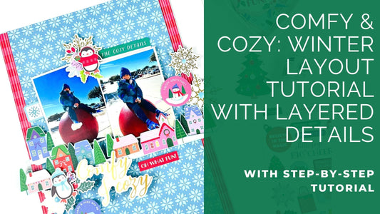 Comfy & Cozy: Winter Layout Tutorial with Layered Details | Karlla Dauer
