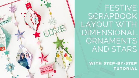 Using 3D Ornaments & Stars on a Festive Layout | Susi Becerra