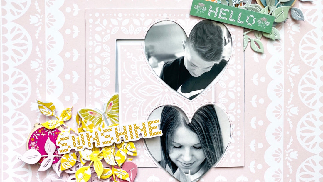 YOU HAVE MY HEART LAYOUT I KERSTIN SCHEIDLER