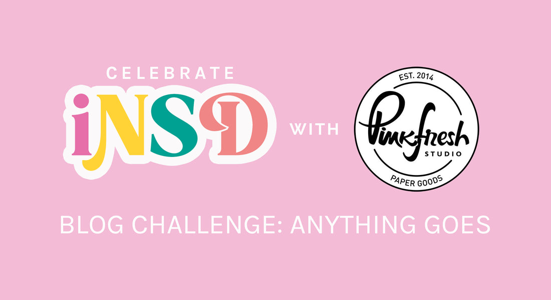 Celebrate iNSD 2023 with Pinkfresh Studio: Anything Goes challenge + PRIZES!
