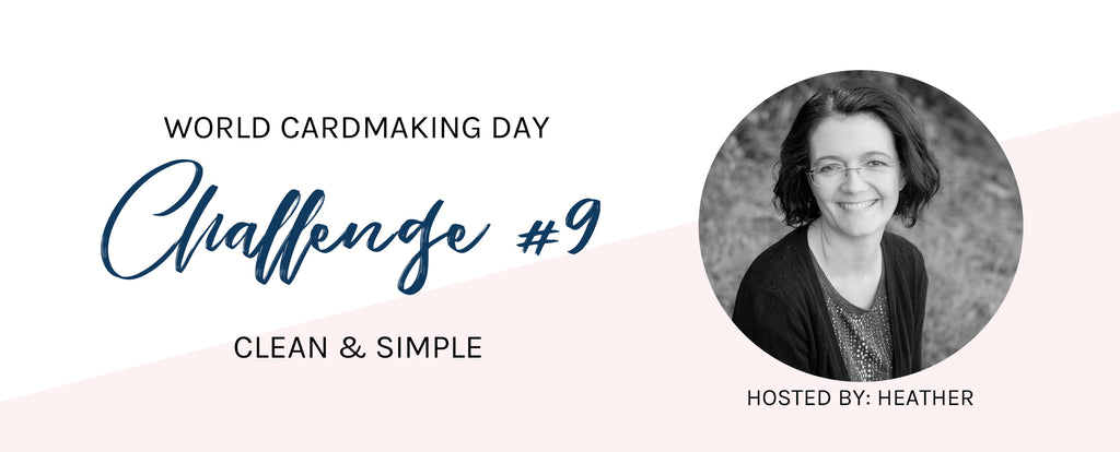 WCMD Challenge #9 - Clean & Simple with Heather