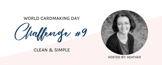 WCMD Challenge #9 - Clean & Simple with Heather
