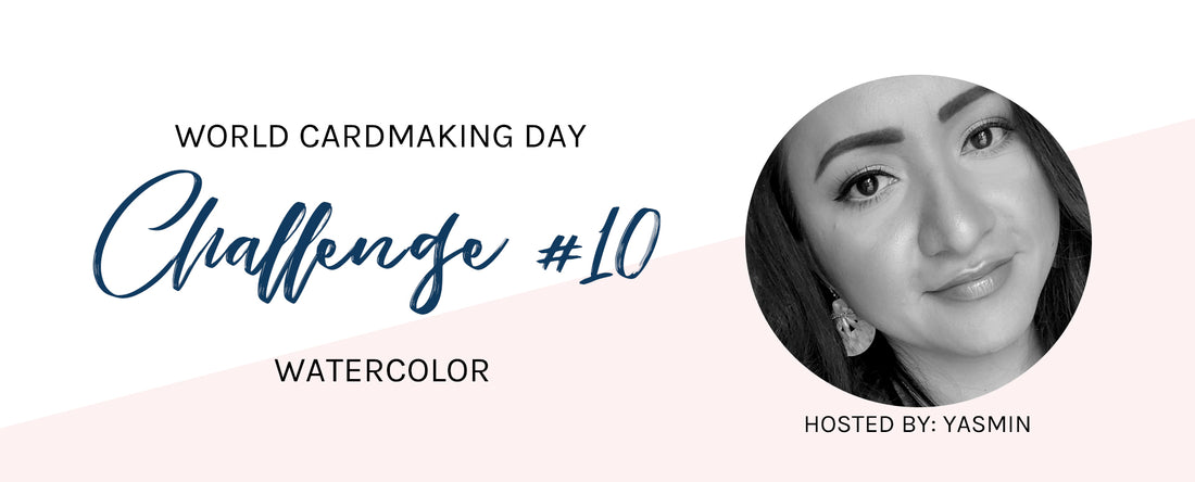 WCMD Challenge #10 - Watercolor with Yasmin
