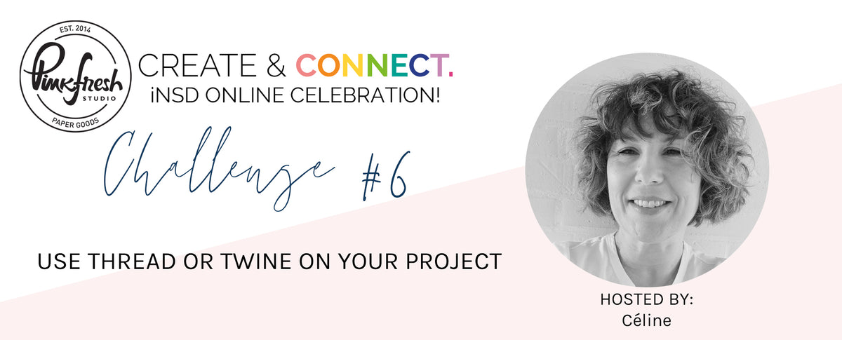 iNSD Challenge #6 - Thread/Twine with Céline