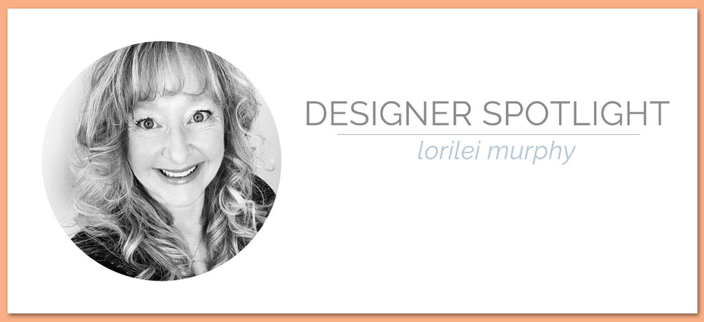 Designer Spotlight | Lorilei Murphy