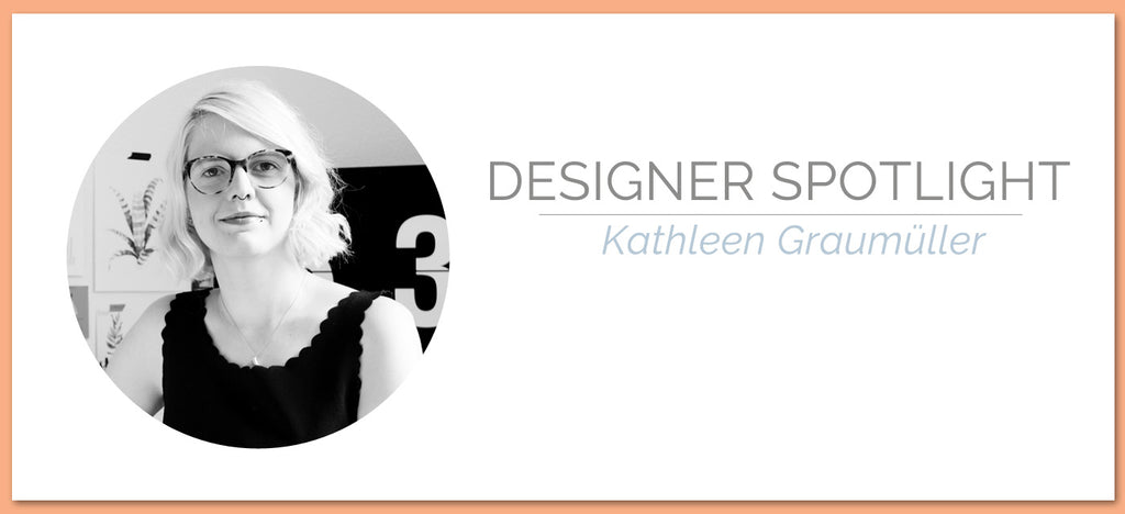 Designer Spotlight | Kathleen Graumüller