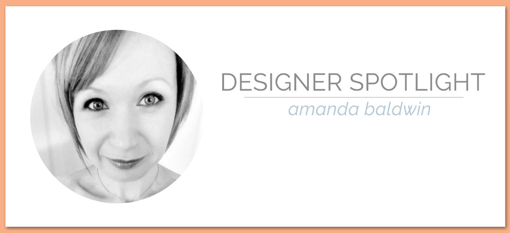 Designer Spotlight | Amanda Baldwin