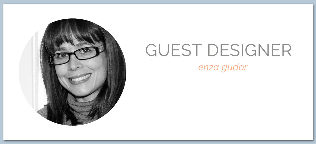 Guest Designer | Enza Gudor