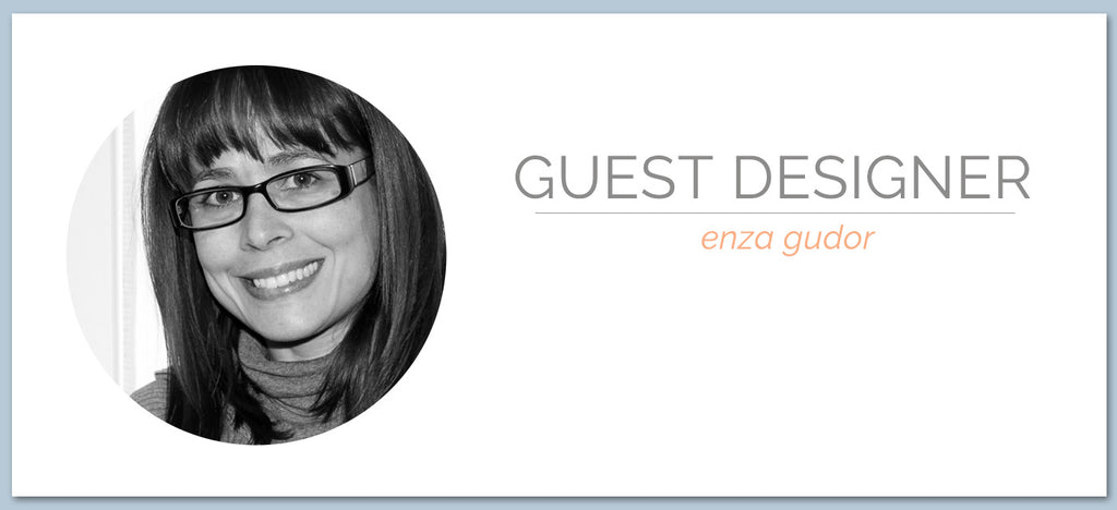 Guest Designer | Enza Gudor
