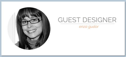 Guest Designer | Enza Gudor