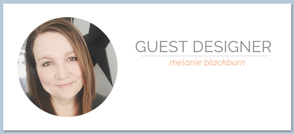 Guest Designer | Melanie Blackburn