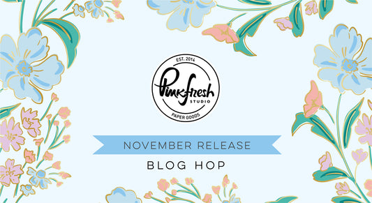 Pinkfresh Studio November 2022 Stamp, Die, Stencil, and Hot Foil Release