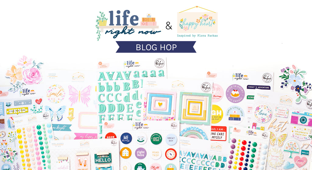 Life Right Now & Happy Heart Paper Collections Blog Hop