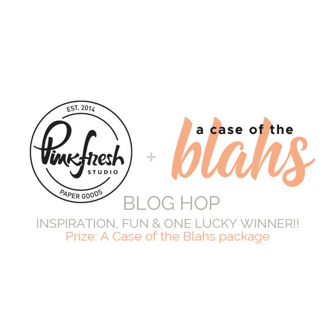 Pinkfresh Studio A Case of the Blahs Blog Hop